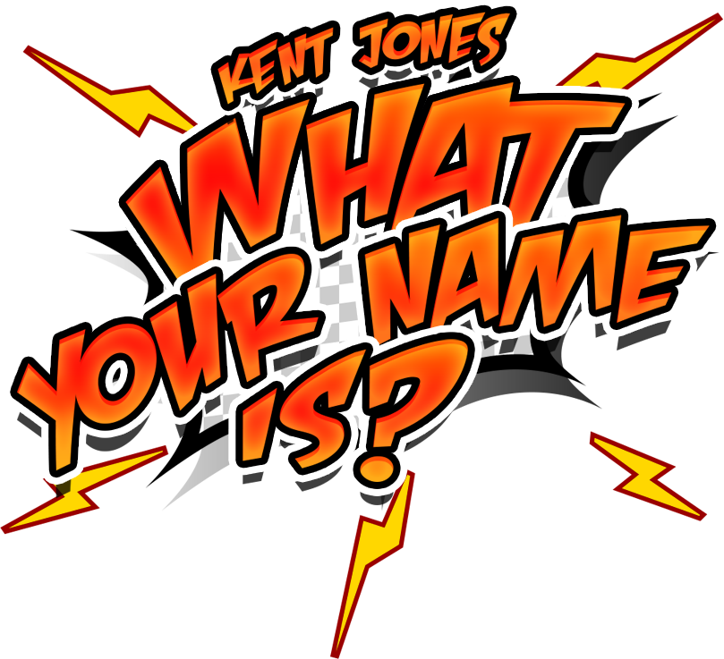 Kent Jones - What Your Name Is?